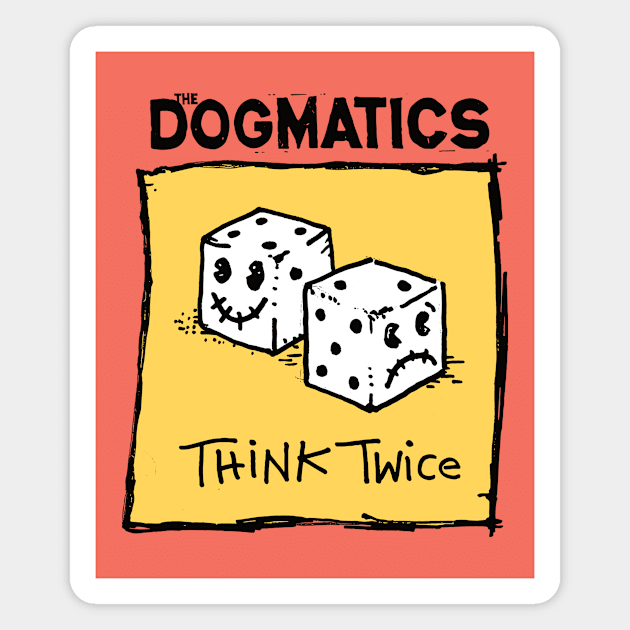 Think Twice Magnet by thedogmatics